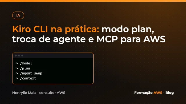 Kiro CLI na prática: modo plan, troca de agente e MCP para AWS
