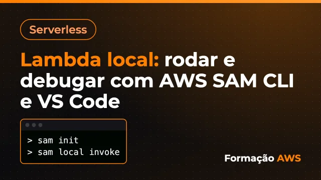 Lambda local: rodar e debugar com AWS SAM CLI e VS Code