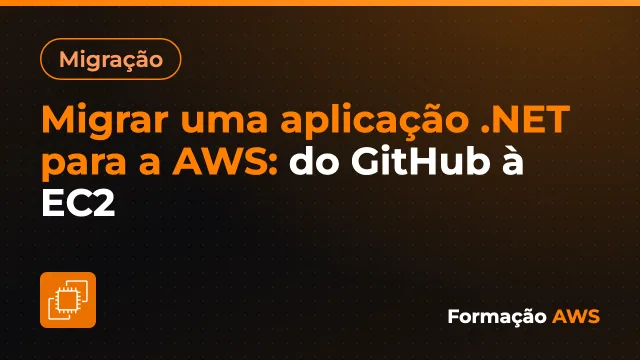 Migrar uma aplicação .NET para a AWS: do GitHub à EC2