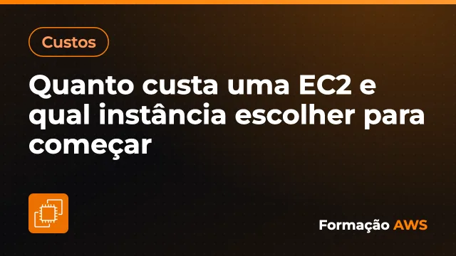 Quanto custa uma EC2 e qual instância escolher para começar