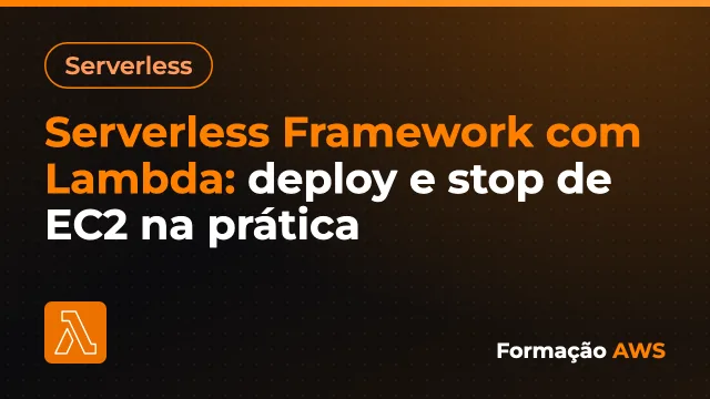 Serverless Framework com Lambda: deploy e stop de EC2 na prática