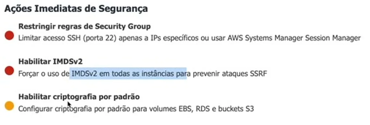 Ações imediatas de segurança do relatório: restringir a porta 22, habilitar IMDSv2 e criptografia por padrão
